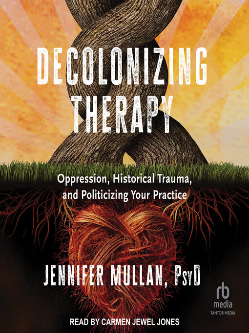 Title details for Decolonizing Therapy by Jennifer Mullan, PsyD - Wait list